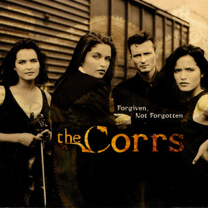 Forgiven, Not Forgotten - The Corrs | Song Album Cover Artwork