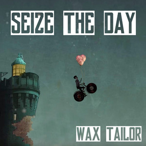 Seize The Day - Wax Tailor