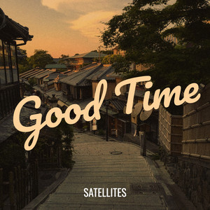 Good Time - Satellites