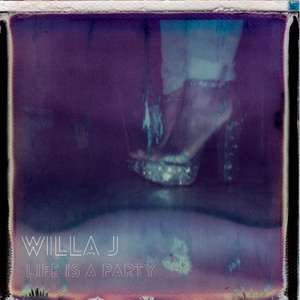 Life Is a Party - Willa J | Song Album Cover Artwork