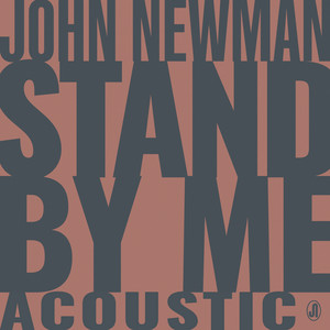 Stand By Me (Acoustic) - John Newman