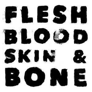 Flesh Blood Skin & Bone - WOLFF
