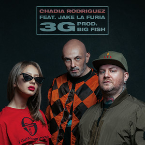 3G (feat. Jake La Furia) - Chadia Rodriguez & Big Fish