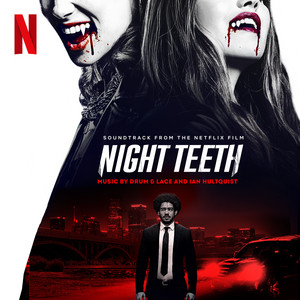 Night Teeth (Soundtrack from the Netflix Film) - Album Cover