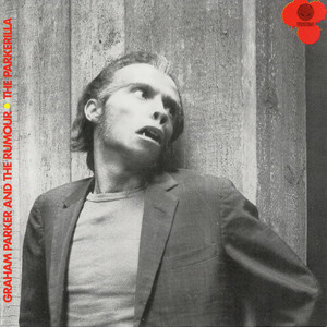Hey Lord, Don't Ask Me Questions - Graham Parker & The Rumour
