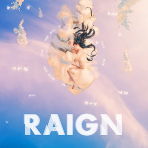 Things Can Only Get Better - RAIGN | Song Album Cover Artwork