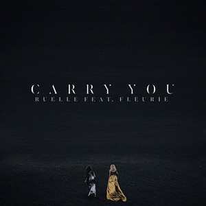 Carry You (feat. Fleurie) - Ruelle | Song Album Cover Artwork