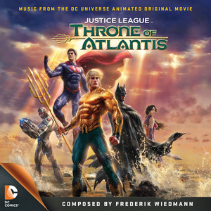 Justice League: Throne of Atlantis (Music from the DC Universe Animated Original Movie) - Album Cover