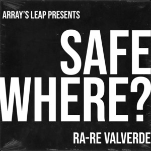 Safe Where? - Ra-Re Valverde | Song Album Cover Artwork