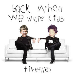 Back When We Were Kids - Timeflies | Song Album Cover Artwork