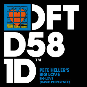Big Love - David Penn Remix - Pete Heller's Big Love
