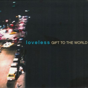 A Gift to the World - Loveless | Song Album Cover Artwork