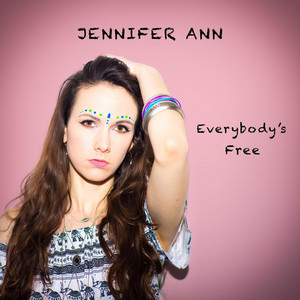 Everybody's Free (To Feel Good) - Jennifer Ann