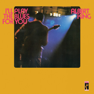 I'll Play the Blues for You, Pts. 1 & 2 - Albert King