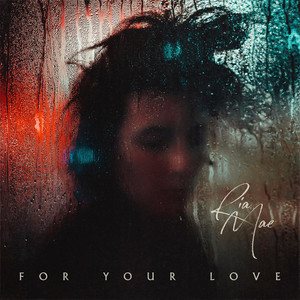 For Your Love - Ria Mae | Song Album Cover Artwork