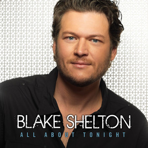 All About Tonight - Blake Shelton | Song Album Cover Artwork