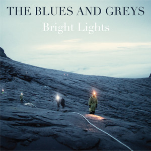 Bright Lights - The Blues And Greys