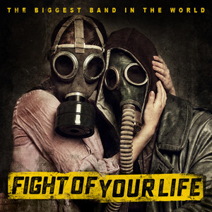 Fight of Your Life - The Biggest Band in the World