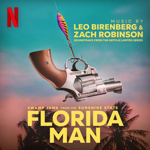 Florida Man (Soundtrack from the Netflix Series) - Album Cover