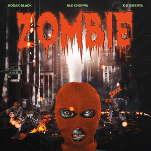 Zombie (feat. NLE Choppa & DB Omerta) - Kodak Black
