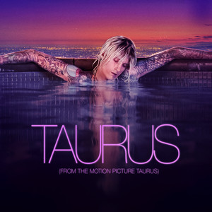 Taurus (feat. Naomi Wild) [From The Motion Picture Taurus] - Machine Gun Kelly | Song Album Cover Artwork