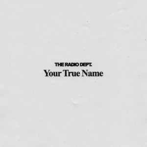 Your True Name - The Radio Dept. | Song Album Cover Artwork