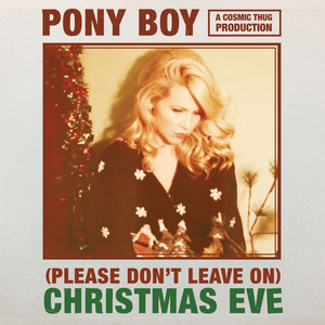 (Please Don't Leave On) Christmas Eve - Pony Boy | Song Album Cover Artwork