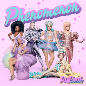 Phenomenon (Cast Version) - The Cast of RuPaul's Drag Race, Season 13