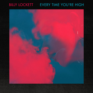 Every Time You’re High - Billy Lockett | Song Album Cover Artwork
