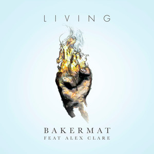 Living (feat. Alex Clare) - Bakermat | Song Album Cover Artwork