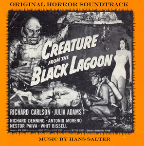 The Creature Form The Black Lagoon - Hans J. Salter