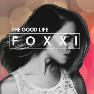 The Good Life Foxxi | Album Cover