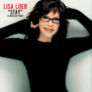 Stay (I Missed You) - Lisa Loeb | Song Album Cover Artwork