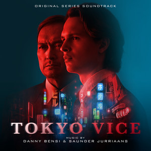 Tokyo Vice Main Titles - Danny Bensi and Saunder Jurriaans