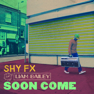 Soon Come (feat. Liam Bailey) SHY FX | Album Cover