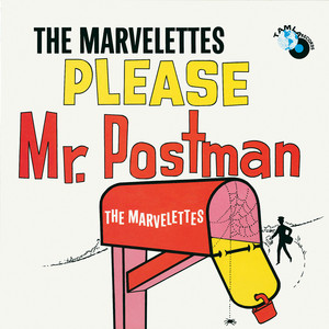 Please Mr. Postman (Single Version) [Mono] - The Marvelettes | Song Album Cover Artwork