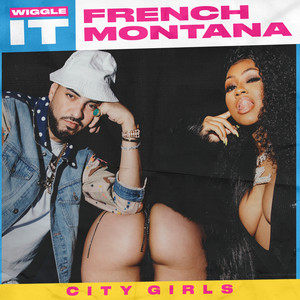 Wiggle It (feat. City Girls) - French Montana | Song Album Cover Artwork