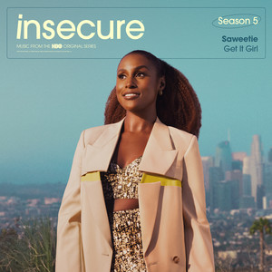 Get It Girl (from Insecure: Music From The HBO Original Series, Season 5) - Saweetie