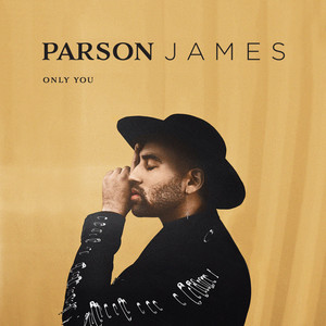 Only You - Parson James | Song Album Cover Artwork