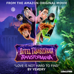 Love Is Not Hard To Find - from the Amazon Original Movie Hotel Transylvania: Transformania - YEИDRY | Song Album Cover Artwork