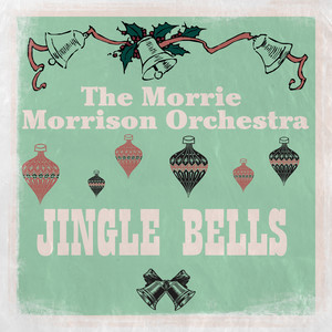 Jingle Bells - The Morrie Morrison Orchestra | Song Album Cover Artwork