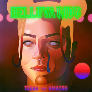 Helluva Ride - Tasha The Amazon | Song Album Cover Artwork