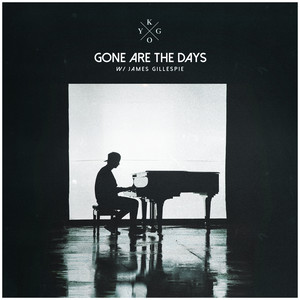 Gone Are The Days (feat. James Gillespie) - Kygo | Song Album Cover Artwork
