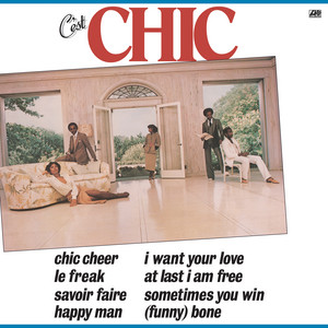 I Want Your Love - 2018 Remaster CHIC | Album Cover