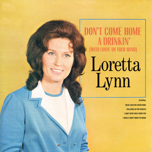 Don't Come Home a-Drinkin' (With Lovin' On Your Mind) - Loretta Lynn | Song Album Cover Artwork