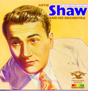 Begin the Beguine Artie Shaw and His Orchestra | Album Cover