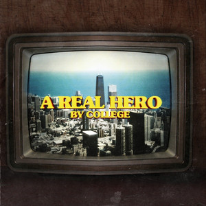 A Real Hero (feat. Electric Youth) - College | Song Album Cover Artwork