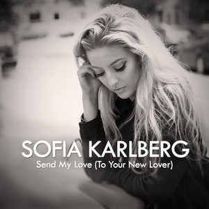 Send My Love (To Your New Lover) - Acoustic - Sofia Karlberg | Song Album Cover Artwork