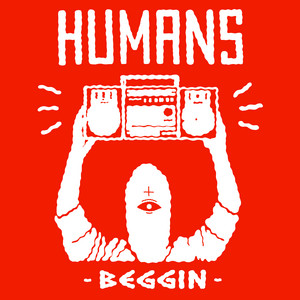 Beggin - Humans | Song Album Cover Artwork