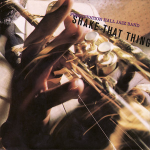 Shake That Thing - Preservation Hall Jazz Band | Song Album Cover Artwork